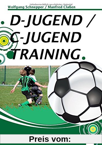 D-Jugend / C-Jugendtraining: 30 komplette Trainingseinheiten